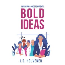 (영문도서) Bold Ideas: Physician's Guide to Patents Paperback, Independently Published, English, 9798517410443