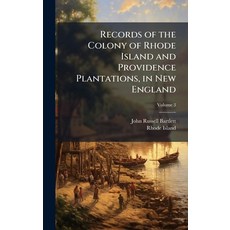 (영문도서)Records of the Colony of Rhode Island and Providence Plantations in New England Hardcover, Hutson Street Press, English, 9781023780070