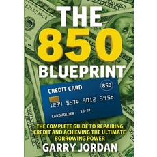 (英文圖書)The 850 Blueprint: The Complete Guide to Repairing Credit and Achieving the Ulti... 平裝版, Winterspark Publications, 英文