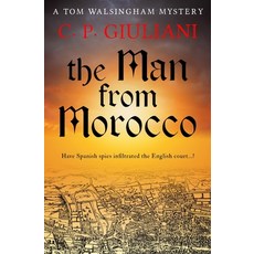 (영문도서)The Man From Morocco: Have Spanish spies infiltrated the English court...? Paperback, Sapere Books, 9780854957965