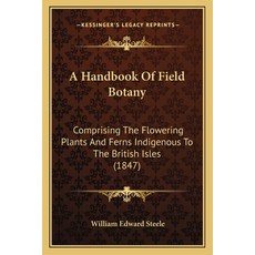 (英文圖書)A Handbook Of Field Botany: Comprising The Flowering Plants And Ferns Indigenous... 平裝版, 英文, Kessinger Publishing