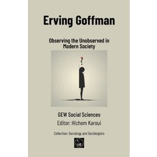 (英文圖書)Erving Goffman: Observing the Unobserved in Modern Society 平裝版, Global East-West Ltd, 英文