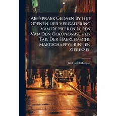 (영문도서)Aenspraek Gedaen By Het Openen Der Vergadering Van De Heeren Leden Van Den Oekon... Paperback, Nabu Press, English, 9781179056166