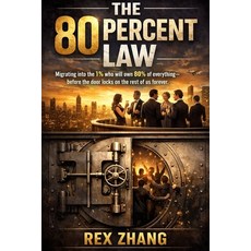 (영문도서)The 80 Percent Law: Migrating into the 1% who will own 80% of everything-before... Paperback, Independently Published, English, 9798242072268