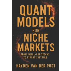 (영문도서)Quant Models for Niche Markets: From Small-Cap Stocks to Esports Betting: Build... Paperback, Independently Published, English, 9798297459168