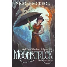 (영문도서) Moonstruck Paperback, Nicole McKeon, English, 9798987757130