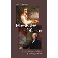 (영문도서) Humboldt and Jefferson: A Transatlantic Friendship of the Enlightenment Paperback, University of Virginia Press, English, 9780813951591
