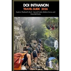 (英文圖書)Doi Inthanon Hiking Guide 2026: Explore Thailand's Roof - Sacred Trails Hidden... 平裝版, Independently Published, 英文