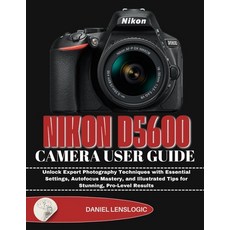 (英文圖書)Nikon D5600 Camera User Guide: Unlock Expert Photography Techniques with Essenti... 平裝版, Independently Published, 英文