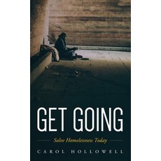 (영문도서) Get Going: Solve Homelessness Today Paperback, Palmetto Publishing, English, 9798822945036