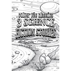 (영문도서) 3 Science Fiction Stories Paperback, Colour the Classics Publish..., English, 9798869311405