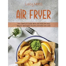 Air Fryer Cookbook for Beginners: The Complete Guide with 200 Healthy And Mouth-Watering Recipes Any... Hardcover, Stratosphere Ltd, English, 9781801591072