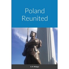 Poland Reunited Paperback, Lulu.com, English, 9781716690174
