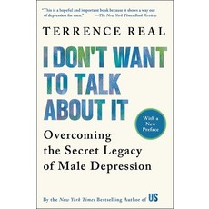 (영문도서) I Don't Want to Talk about It: Overcoming the Secret Legacy of Male Depression Paperback, Scribner Book Company, English, 9780684835396