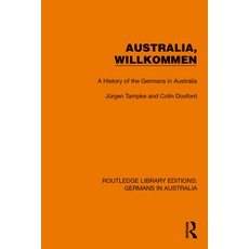(영문도서)Australia Wilkommen: A History of the Germans in Australia Paperback, Routledge, English, 9781032403922 Routledge, English, 9781032403922