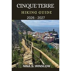 (영문도서)Cinque Terre Hiking Guide 2026 - 2027: Coastal Trails Cliffside Villages and t... Paperback, Independently Published, English, 9798243004770