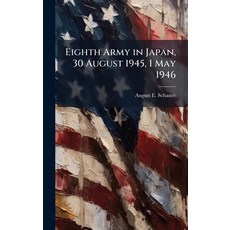 (영문도서)Eighth Army in Japan 30 August 1945 1 May 1946 Hardcover, Hutson Street Press, English, 9781025143811