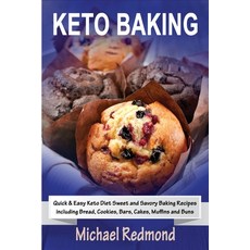 Keto Baking: Quick & Easy Keto Diet Sweet and Savory Baking Recipes including Bread Cookies Bars ... Paperback, Michael Redmond, English, 9781801727280