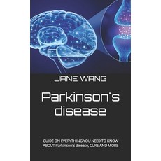 (영문도서) Parkinson's disease: GUIDE ON EVERYTHING YOU NEED TO KNOW ABOUT Parkinson's disease CURE AND... Paperback, Independently Published, English, 9798370451591