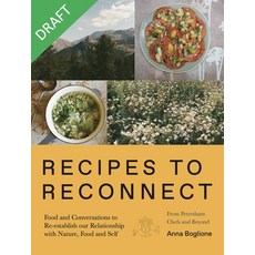 (영문도서) Recipes to Reconnect: Recipes and Conversations to Re-Establish Our Relationship with Nature Hardcover, Kyle Books, English, 9780857839961