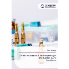 (영문도서)Ga-40: Innovation in Immunotherapy and Cancer Care Paperback, LAP Lambert Academic Publis..., English, 9786630188998