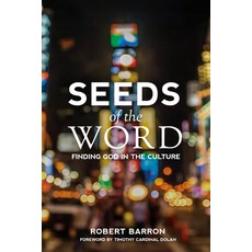 (영문도서) Seeds of the Word: Finding God in the Culture Paperback, Word on Fire, English, 9780988524590