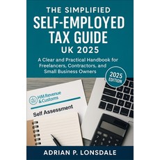 (英文圖書)The Simplified Self-Employed Tax Guide UK 2025: A Clear and Practical Handbook f... 平裝版, Independently Published, 英文