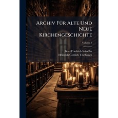 (영문도서)Archiv Für Alte Und Neue Kirchengeschichte; Volume 1 Paperback, Nabu Press, English, 9781179876979
