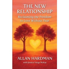 (英文圖書)The New Relationship: Reclaiming the Freedom to Love Without Fear 平裝版, Spirit Wing Press, 英文