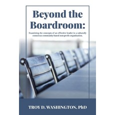 (영문도서) Beyond the Boardroom: Examining the concepts of an effective leader in a culturally conscious... Paperback, Atlantic Publishing Group, English, 9781620238264