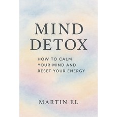 (영문도서)Mind Detox: The Power of Conscious Breathing and Mental Clarity: A Practical Gui... Paperback, Independently Published, English, 9798273952577