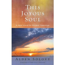 (영문도서) This Joyous Soul: A New Voice for Ancient Yearnings Paperback, Central Conference of Ameri..., English, 9780881233315