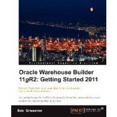 Oracle Warehouse Builder 11g R2:Getting Started, Packt Publishing