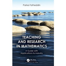 (영문도서) Teaching and Research in Mathematics: A Guide with Applications to Industry Hardcover, CRC Press, English, 9781032289106