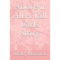 (英文圖書)Above it All: A Tall Girls Story 平裝版, Independently Published, 英文