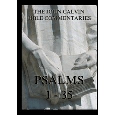 (英文圖書)John Calvin's Bible Commentaries - Psalms 1 - 35: Biographically Annotated Edition 平裝版, Jazzybee Verlag, 英文