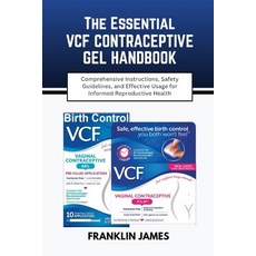 (영문도서)The Essential Vcf Vaginal Contraceptive Gel Handbook: Comprehensive Instructions... Paperback, Independently Published, English, 9798275659689
