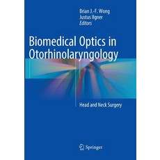 (영문도서) Biomedical Optics in Otorhinolaryngology: Head and Neck Surgery Paperback, Springer, English, 9781493979660