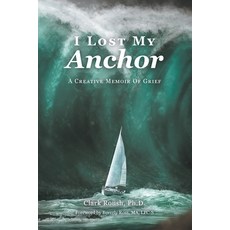(영문도서)I Lost My Anchor: A Creative Memior of Grief Paperback, Fulton Books, English, 9798894278605