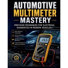(영문도서)Automotive Multimeter Mastery: Precision Techniques for Electrical Diagnostics i... Paperback, Independently Published, English, 9798195650421