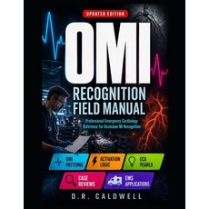 (영문도서)The Emergency Department Occlusion Mi (Omi) Recognition Field Manual: Beyond Ste... Paperback, Independently Published, English, 9798199926232 Independently Published, English, 9798199926232