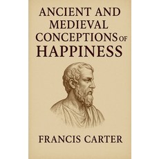 (영문도서)Ancient and Medieval Conceptions of Happiness Paperback, Historia Magna, English, 9798232821012