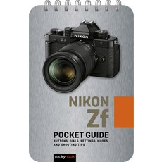(영문도서) Nikon Zf: Pocket Guide: Buttons Dials Settings Modes and Shooting Tips Spiral, Rocky Nook, English, 9798888142615