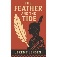 (영문도서)The Feather and the Tide Paperback, Independently Published, English, 9798272553287