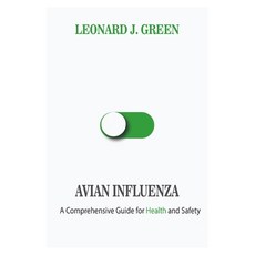 (영문도서) Avian Influenza: A Comprehensive Guide for Health and Safety Paperback, Independently Published, English, 9798320495217