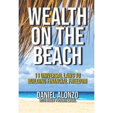 (영문도서) Wealth on the Beach: 11 Universal Laws to Building Financial Freedom Paperback, Krista Digital Pty Ltd., English, 9780578291222