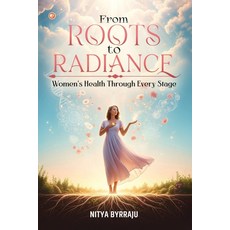 (英文圖書)From Roots to Radiance: Women's Health Through Every Stage 平裝版, Orangebooks Publication, 英文