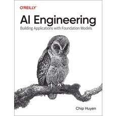 (영문도서) AI Engineering: Building Applications with Foundation Models Paperback, O'Reilly Media, English, 9781098166304