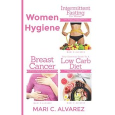 Women Hygiene: Intermittent Fasting for Women Your Essential Guide To A Low-Carb Diet and Breast Ca... Paperback, Independently Published, English, 9781723867064