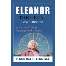 (영문도서)Eleanor the Great: MOVIE REVIEW: A Journey Through Courage and Cinema Paperback, Independently Published, English, 9798266985964